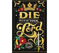 Sarah K L Wilson Die With Your Lord (Copertina rigida)