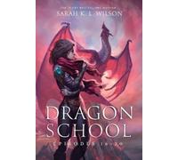 Sarah K L Wilson Dragon School Episodes 16-20 (Tascabile)