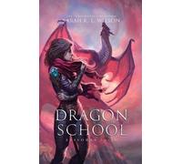 Sarah K L Wison Dragon School (Copertina rigida) Dragon School