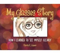 Sarah K Lanier My Glasses Story (Tascabile)