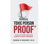 Sarah K Ramsey Becoming Toxic Person Proof (Copertina rigida)