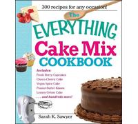Sarah K Sawyer The Everything Cake Mix Cookbook (Tascabile) Everything® Series