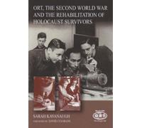 Sarah Kavanaugh ORT, the Second World War and the Rehabilitation of (Tascabile)