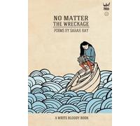 Sarah Kay No Matter the Wreckage (Tascabile)