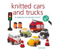 Sarah Keen Knitted Cars and Trucks (Tascabile) Knitted