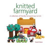 Sarah Keen Knitted Farmyard (Tascabile) Knitted
