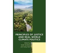 Sarah Kenehan Principles of Justice and Real-World Climate Politics (Tascabile)