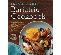 Sarah Kent MS, RDN, CD Fresh Start Bariatric Cookbook (Tascabile)