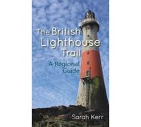 Sarah Kerr The British Lighthouse Trail (Tascabile)