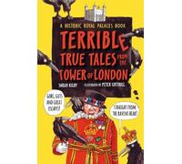 Sarah Kilby Terrible True Tales from the Tower of London (Copertina rigida)