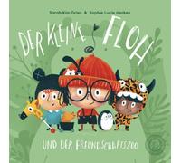 Sarah Kim Gries Sophie Luci Der kleine Floh und der Freundsc (Copertina rigida)