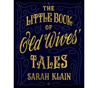 Sarah Klain The Little Book Of Old Wives' Tales (Tascabile) Little Book of