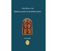 Sarah Knight A Brief History of the Malankara Jacobite Syrian Orthod (Tascabile)
