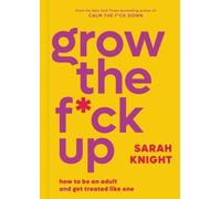 Sarah Knight Grow the Fck Up (Copertina rigida) No Fcks Given Guide