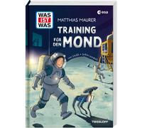 Sarah Konrad Ma WAS IST WAS Training für den Mond Einblicke (Copertina rigida)