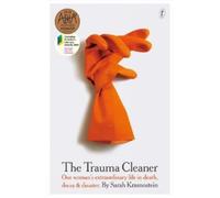 Sarah Krasnostein The Trauma Cleaner (Tascabile)