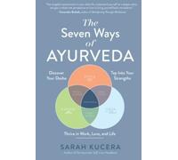 Sarah Kucera The Seven Ways of Ayurveda (Copertina rigida)