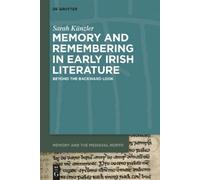 Sarah Künzler Memory and Remembering in Early Irish Literatur (Copertina rigida)
