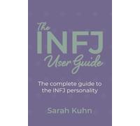 Sarah Kuhn The INFJ User Guide (Tascabile)