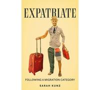 Sarah Kunz Expatriate (Tascabile)