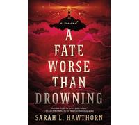 Sarah L Hawthorn A Fate Worse Than Drowning (Tascabile)