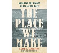 Sarah L. Sanderson The Place We Make (Copertina rigida)