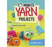 Sarah L. Schuette 10-Minute Yarn Projects (Copertina rigida) 10-Minute Makers