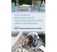 Sarah L. Surfac Post-Contact Archaeology of Michigan and the (Copertina rigida)