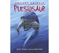 Sarah L. Thomson Ancient Animals: Plesiosaur (Copertina rigida) Ancient Animals