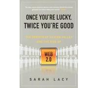 Once You're Lucky, Twice You're Good: The Rebirth of Silicon Valley and the Rise of Web 2.0