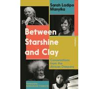 Sarah Ladipo Manyika Between Starshine and Clay (Tascabile)