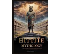 Sarah Lambert Hittite Mythology (Tascabile) Divine Myths and Legends