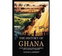 Sarah Lambert The History of Ghana (Tascabile)