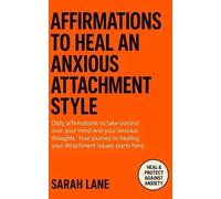 Sarah Lane Affirmations to Heal an Anxious Attachment Style (Tascabile)