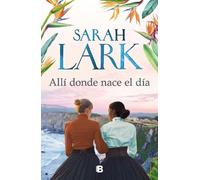 Sarah Lark Allí donde nace el día / Where the day breaks (Copertina rigida)