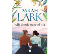 Sarah Lark Allí donde nace el día / Where the day breaks (Copertina rigida)