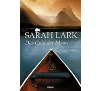 Sarah Lark Das Gold der Maori: Roman (Die Kauri-Trilogie, Band 1) (Tascabile)