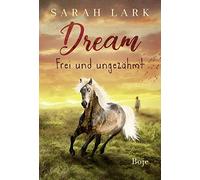 Sarah Lark Dream - Frei und ungezähmt (Copertina rigida)