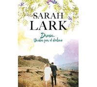 Sarah Lark Dream. Unidos por el destino / Dream: United by Destiny (Tascabile)