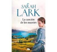 Sarah Lark La canción de los maoríes / The Maories Song (Tascabile)