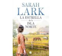 Sarah Lark La estrella de la isla norte / The Star of the Nor (Copertina rigida)