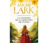 Sarah Lark La leyenda de la montaña de fuego / Legend of the Fire Mo (Tascabile)