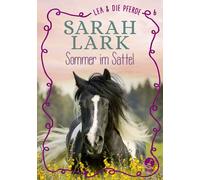 Sarah Lark Lea und die Pferde: Sommer im Sattel (Copertina rigida)