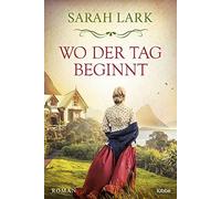 Sarah Lark Tina Dreher Wo der Tag beginnt: Roman (Tascabile)