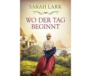 Sarah Lark Tina Dreher Wo der Tag beginnt: Roman (Tascabile)