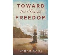 Sarah Lark Toward the Sea of Freedom (Tascabile) Sea of Freedom Trilogy