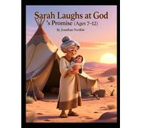 Sarah Laughs at God’s Promise (Ages 7-12)