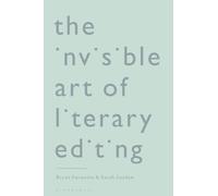 Sarah Layden Bryan Furuness The Invisible Art of Literary Editing (Tascabile)