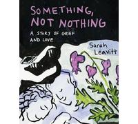 Sarah Leavitt Something, Not Nothing (Tascabile)