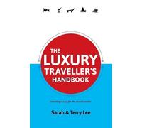 Sarah Lee Terry Lee The Luxury Traveller's Handbook (Tascabile)